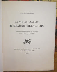 La Vie et l'oeuvre d'Eugène Delacroix. Reproductions d'oeuvres de l'artiste. Préface de Jacques Crépet