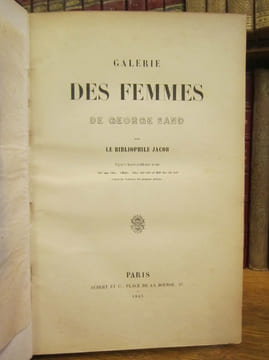 Galerie des femmes de George Sand par le Bibliophile Jacob. Vingt-quatre Gravures en taille-douce Sur acier par H. Robinson d'après les Tableaux des ...