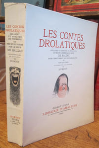 Les Contes Drolatiques. Colligez ez Abbayes de Touraine et mis en lumière par le sieur de Balzac pour l'esbattement des pantagruelistes et non aultres. Illustrations en couleurs de Dubout