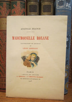 Mademoiselle Roxane. Illustrations en couleurs de Léon Lebègue.. FRANCE (Anatole)