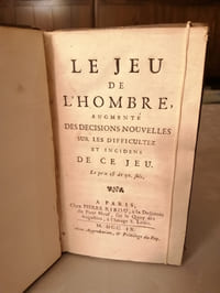 le Jeu de l'Hombre, augmenté des décisions nouvelles sur les difficultez et incidens de ce jeu. L prix est de 30 sols