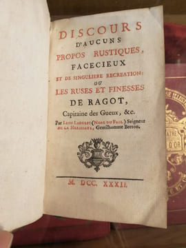 Discours d'aucuns propos rustiques, facecieux et de singulière récréation ou les Ruses et finesses de Ragot, Capitaine des Gueux, etc.. NOEL DU FAIL ...