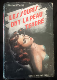 San-Antonio
Les souris ont la peau tendre
Editions Fleuve Noir 1951
Les Impressions Rapides 1951
EDITION ORIGINALE