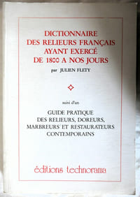 Dictionnaire des relieurs français ayant exercé de 1800 à nos jours - Suivi d'un guide pratique des relieurs, doreurs, marbreurs et restaurateurs contemporains - Editions Technorama 1988