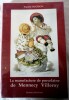 La manufacture de porcelaine de Mennecy Villeroy - avant-propos de Jean-Jacuqes ROBERT - Editions Amatteis 1988. Nicole DUCHON