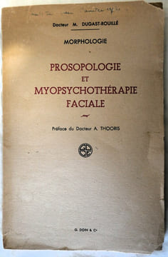 Morphologie - Prosopologie et myopsychothérapie faciale - Préface du Docteur A. Thooris - G. Doin & Cie 1952. Docteur M. DUGAST-ROUILLE