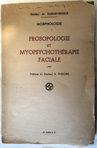 Morphologie - Prosopologie et myopsychothérapie faciale - Préface du Docteur A. Thooris - G. Doin & Cie 1952
