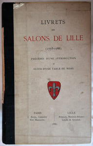 Livrets des salons de Lille (1773-1788) précédés d'une introduction et suivis d'une table de noms - Paris, J. Baur - Lille Leleu & Quarré 1882