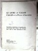 Le livre et Calais - Calais et la Presse d'Autrefois - Exposition organisée à l'occasion du livre de Calais dans le cadre de l'Année Internationale du ...