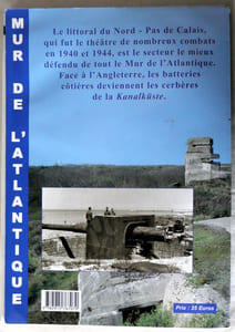 Les batteries côtières du Nord-Pas-de-Calais - Dunkerque - Calais - Boulogne - France 40- Mur de l'Atlantique - Editions Histoire & Fortifications 2006