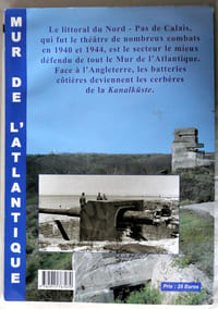 Les batteries côtières du Nord-Pas-de-Calais - Dunkerque - Calais - Boulogne - France 40- Mur de l'Atlantique - Editions Histoire & Fortifications 2006