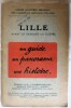 Guides illustrés Michelin des champs de bataille (1914/1918) - LILLE AVANT ET APRES LA GUERRE. Un guide. Un panorama. une histoire - Michelin & Cie ...