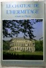 Le château de l'Hermitage à Condé-sur-l'Escaut. Editions de la Morande sd. L. ROUSSEAU - Ph. SEYDOUX