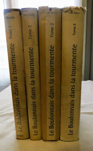 Le Boulonnais dans la tourmente - 3 tomes en 4 volumes : La défaite de 1940 - Sous la botte allemande I juin 1940/juin 1942, II juin 1942/juin 1944 - L'aube de la Libération - Pierru Monom 1969-1973