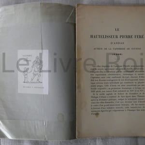 Le hautelisseur Pierre Feré d'Arras, auteur de la tapisserie de Tournai (1402)- extrait de la Revue du Nord - imprimerie Lebebvre-Ducrocq 1910
