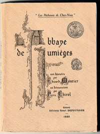 "les richesses de Chez-Nous", l'Abbaye de Jumièges - son histoire par Edward Montier, sa dévastation par Pierre Chirol - Rouen Editions Henri Defontaine 1923