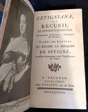 SEVIGNIANA, ou recueil de pensées ingénieuses, d'anecdotes Littéraires, Historiques & Morales, tirées des Lettres de Madame la Marquise de Sevigné, ...