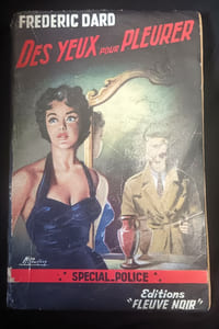 Des yeux pour pleurer
"spécial-police" Editions "Fleuve noir"
achevé d'imprimer sur les presses de l'imprimerie Foucault 1957
EDITION ORIGINALE
