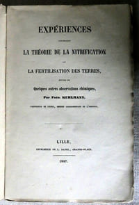 Expériences concernant la théorie de la nitrification et la fertilisation des terres, suivies de quelques autres observations chimiques. Lille, Imprimerie de L. Danel 1847