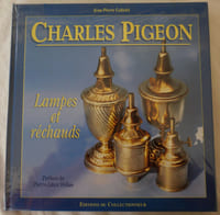 Charles Pigeon Lampes et Réchauds - Editions du Collectionneur 1993