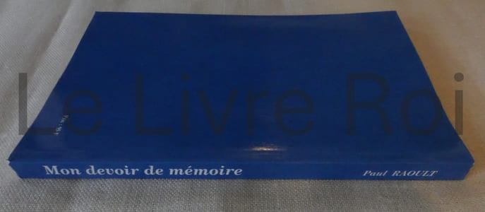 Mon devoir de mémoire (1914-1918) ; imprimerie Mordacq Aire-sur-la-Lys 1993