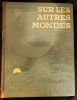 Sur les autres mondes
Librairie Larousse 1937. LUCIEN RUDAUX