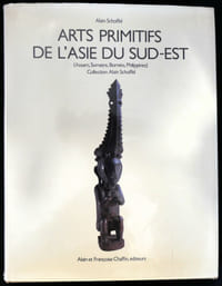 Arts primitifs de l'Asie du Sud-Est (Assam, Sumatra, Bornéo, Philippines) Collection Alain Schoffel - Alain et Françoise Chaffin, éditeurs sd (1981)