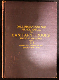 Drill regulations and service manual for Sanitary troops United States Army -
1914 corrected to AProl 15. 1917 (changes, Nos, 1 to 4)
Washington Government printing office 1917