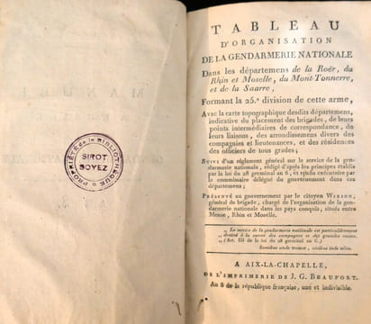 Manuel à l'usage de la gendarmerie nationale. An VIII. Tableau d'organisation de la gendarmerie nationale dans les départemens de la Roer, du Rhin et ...