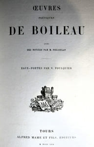 Oeuvres poétiques de Boileau avec des notices par M. Poujoulat - Eaux-fortes par V. Foulquier - Tours Alfred Mame et fils 1870