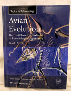 Topics in paleobiology - AVIAN EVOLUTION - the fossil record of birds and tis paleobiological significance - series editor : Professor Michael J. Benton - WILEY Blackwell 2016