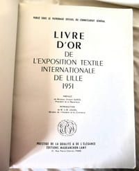 Livre d'or de l'exposition textile internationale de Lille 1951 - préface de Monsieur Vincent Auriol - prestige de la qualité & de l'élégance - Editions Mauranchon-Lamy 1951