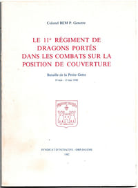 Le 11ème régiment de dragons portés dans les combats sur la position de couverture - Bataille de la Petite Gette 10 mais-13 mai 1940) - Syndicat d'Initiative - ORP-Jauche 1982