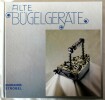 Alte Bügelgeräte - Eine Kulturgeschichte des Bügelns - München, 1987, J. Strobel & Söhne GmbH 1987. Marianne Strobel