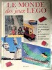 Le monde des jeux LEGO - L'atelier des chefs-d'oeuvre, le fantastique parc de Legoland, les secrets de fabrication - Hachette 1980. Martine Daru - ...