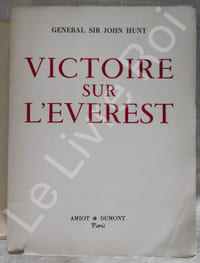 Victoire sur l'Everest - avant-propos de SAR le duc d'Edimbourg - Préface de Maurice HERZOG - Amiot-Dumont 1953