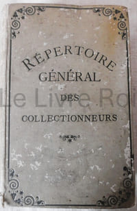 Répertoire général des collectionneurs et des principaux artistes, lettrés, savants et curieux de la France, la Belgique et la Suisse par E. Renart avec un avant-propos par Ris-Paquot - A la librairie centrale