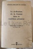 La civilisation de la Femme dans la tradition africaine - Colloque d'Abidjan 3-8 juillet 1972 - Pr&eacute;sence Africaine 1975. SOCIETE AFRICAINE DE CULTURE ...