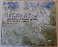 Quand les artistes dessinaient les cartes - Vues et figures de l'espace français - Moyen Âge et Renaissance - Le Passage 2019