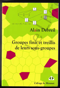 Groupes finis et treillis de leur sous-groupes - Calvage & Mounet 2016 