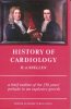 History of Cardiology, a brief outline of the 350 years' prelude to an explosive growth.. SNELLEN, H.A,