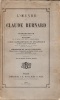 L'Oeuvre de Claude Bernard. Introduction par M. Duval; Notices par E. Renan, P. Bert & A. Moreau; Table Alphabtique et Analyti que des Oeuvres ...