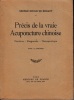Prcis de la vraie Acuponcture chinoise. Doctrine - Diagnostic - Thrapeutique. Septime dition.. SOULIE DE MORANT, George (1878-1955).