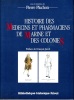 Histoire des Mdecins et Pharmaciens de Marine et des Colonies. Prface de Fr. Jacob.. PLUCHON, Pierrre (e.a).