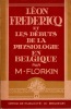 Lon Fredericq et les dbuts de la physiologie en Belgique.. Fredericq.-- Marcel FLORKIN.
