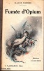 Fume d'Opium. Prface par Pierre Lous. [Dixme mille].. FARRERE, Claude (= Frdric-Charles Bargone 1876-1957),.