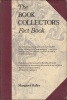 The Book collector's Fact Book. A practical introduction to rare and valuable books, including the "new antiques", books on photography, the moevies, ...