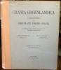 Crania Groenlandica : a description of Greenland Eskimo crania : with an introduction on the geography and history of Greenland. Published with the ...