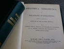 Bibliotheca Therapeutica, or Bibliography of Therapeutics, Chiefly in Reference to Articles of the Materia Medica, with Numerous Critical, Historical, ...