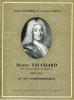 Pierre Fauchard Pre de l'Art Dentaire Moderne (1678-1761) et ses contemporains. Lettre-prface de Georges Duhamel.. Fauchard.-- BESOMBES, Andr & ...